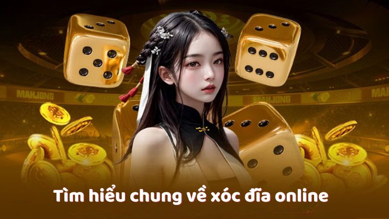 Tìm hiểu chung về xóc đĩa online